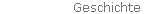 Geschichte